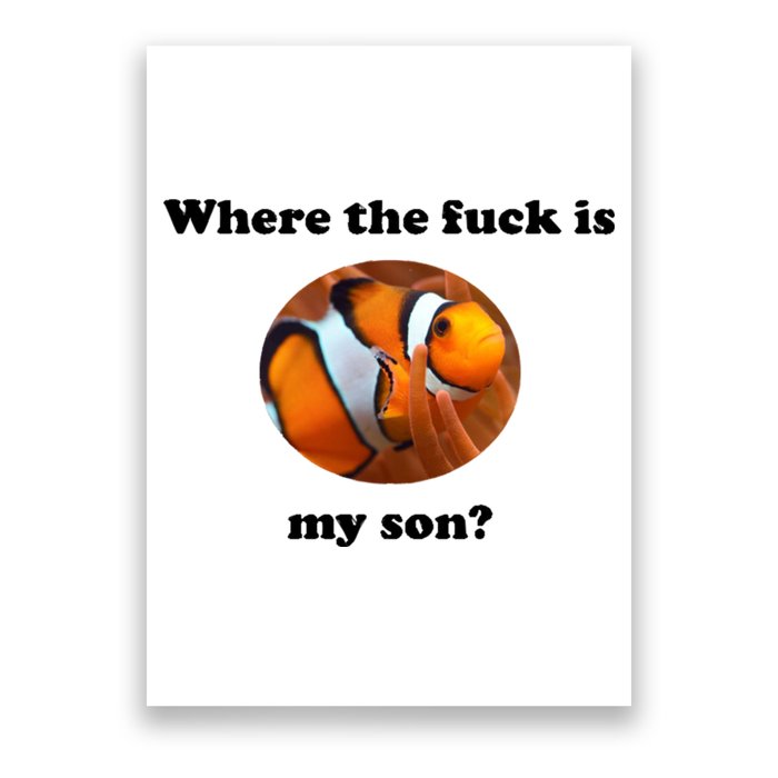 Where The Fuck Is My Son? Funny Poster