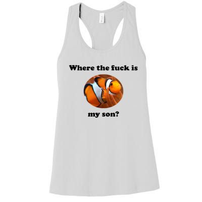 Where The Fuck Is My Son? Funny Women's Racerback Tank