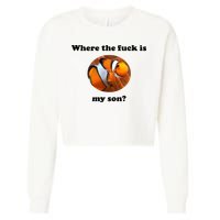Where The Fuck Is My Son? Funny Cropped Pullover Crew