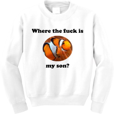 Where The Fuck Is My Son? Funny Kids Sweatshirt