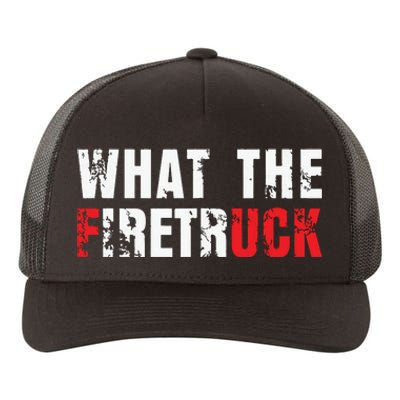 What The Firetruck Fireman Funny Firefighter Dad Yupoong Adult 5-Panel Trucker Hat