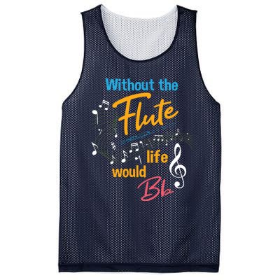 Without The Flute Life Would Bb Flutist Marching Band Mesh Reversible Basketball Jersey Tank