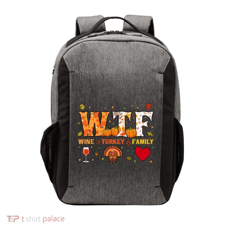 Wine Turkey Family Wtf Funny Thanksgiving Gift Vector Backpack