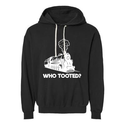 Who Tooted Funny Train Lovers & Railroad Model Trains Garment-Dyed Fleece Hoodie