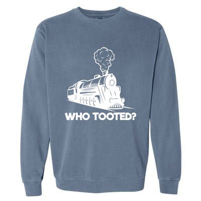 Who Tooted Funny Train Lovers & Railroad Model Trains Garment-Dyed Sweatshirt