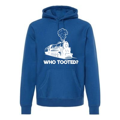 Who Tooted Funny Train Lovers & Railroad Model Trains Premium Hoodie