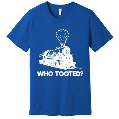 Who Tooted Funny Train Lovers & Railroad Model Trains Premium T-Shirt