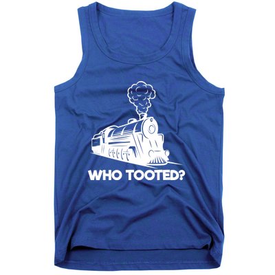 Who Tooted Funny Train Lovers & Railroad Model Trains Tank Top