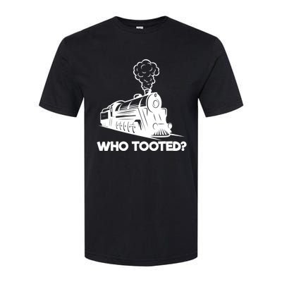 Who Tooted Funny Train Lovers & Railroad Model Trains Softstyle CVC T-Shirt