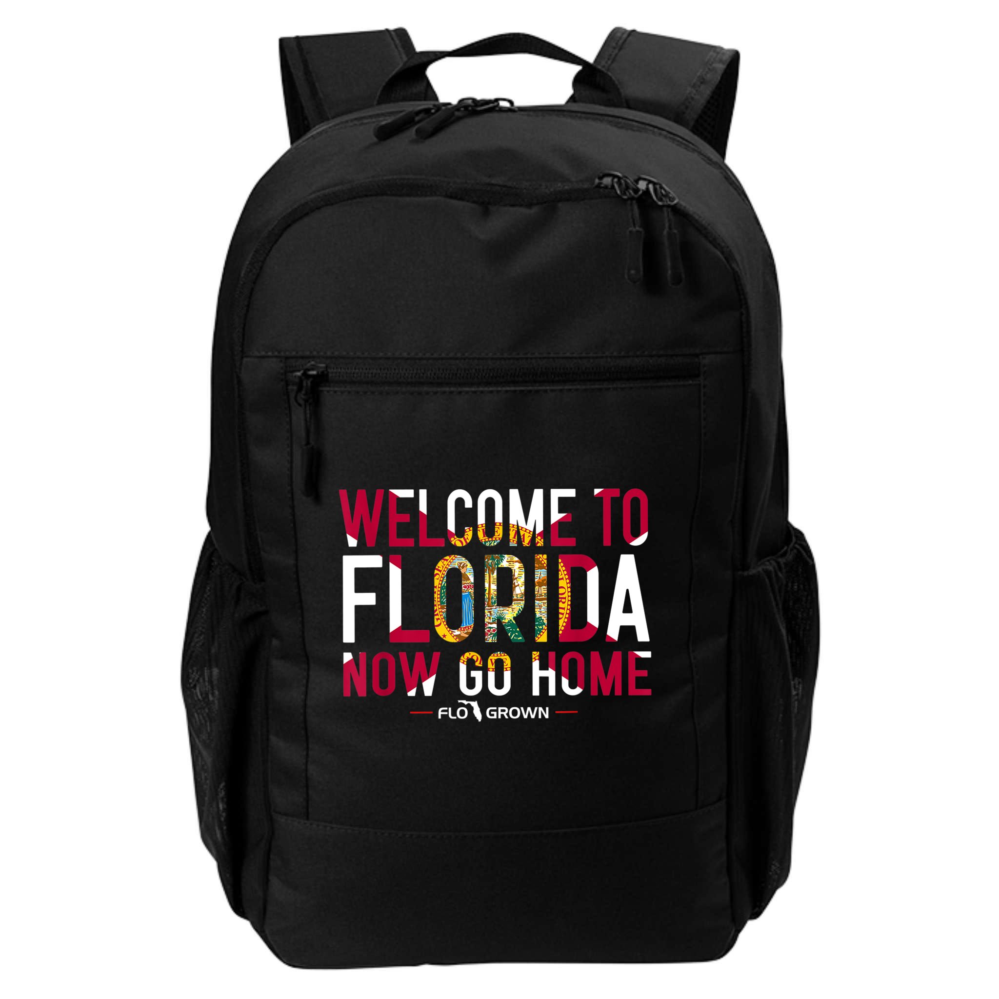 Welcome To Florida Now Go Home Backpack