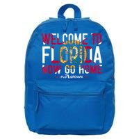 Welcome To Florida Now Go Home 16 in Basic Backpack