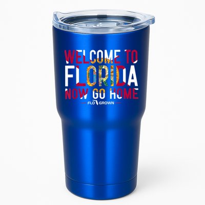 Welcome To Florida Now Go Home Tumbler