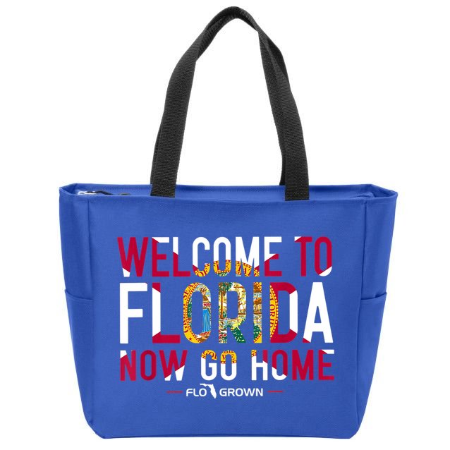 Welcome To Florida Now Go Home Zip Tote Bag