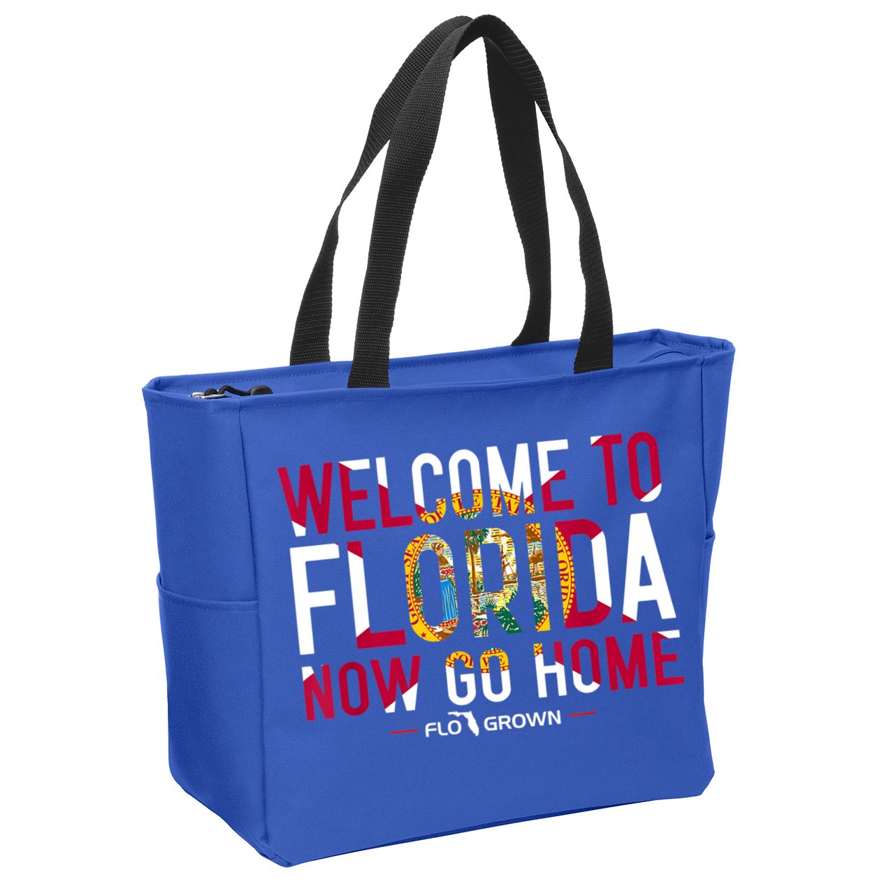 Welcome To Florida Now Go Home Zip Tote Bag