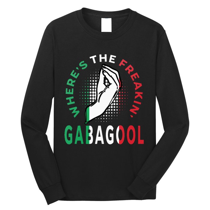 WhereS The Freakin Gabagool Meme Capicola Italian American Long Sleeve Shirt