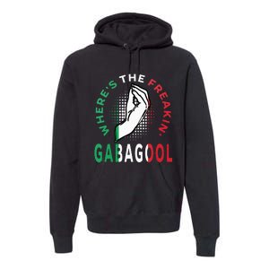 WhereS The Freakin Gabagool Meme Capicola Italian American Premium Hoodie