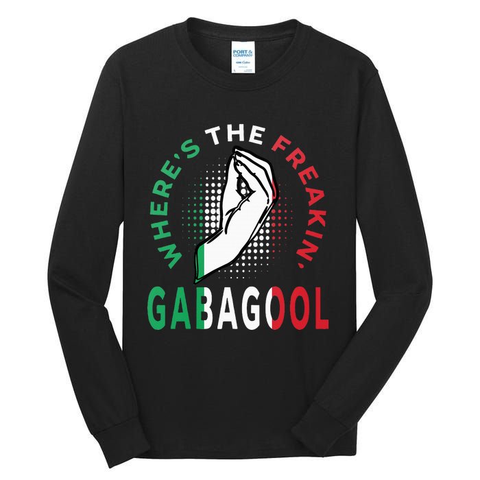 WhereS The Freakin Gabagool Meme Capicola Italian American Tall Long Sleeve T-Shirt