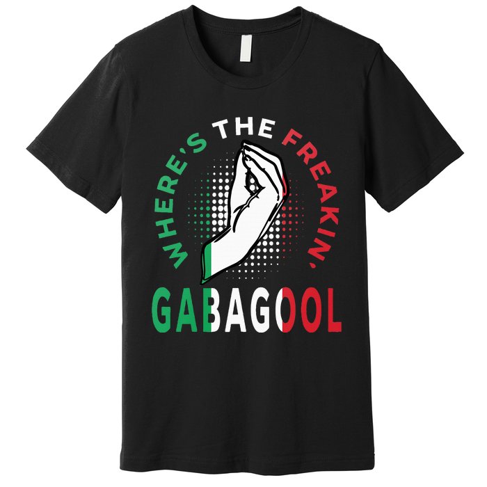 WhereS The Freakin Gabagool Meme Capicola Italian American Premium T-Shirt