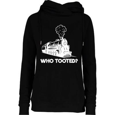 Who Tooted Funny Train Lovers & Railroad Model Trains Womens Funnel Neck Pullover Hood