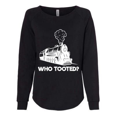 Who Tooted Funny Train Lovers & Railroad Model Trains Womens California Wash Sweatshirt