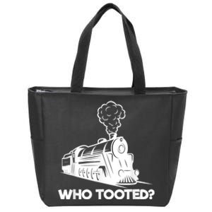 Who Tooted Funny Train Lovers & Railroad Model Trains Zip Tote Bag