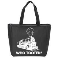 Who Tooted Funny Train Lovers & Railroad Model Trains Zip Tote Bag