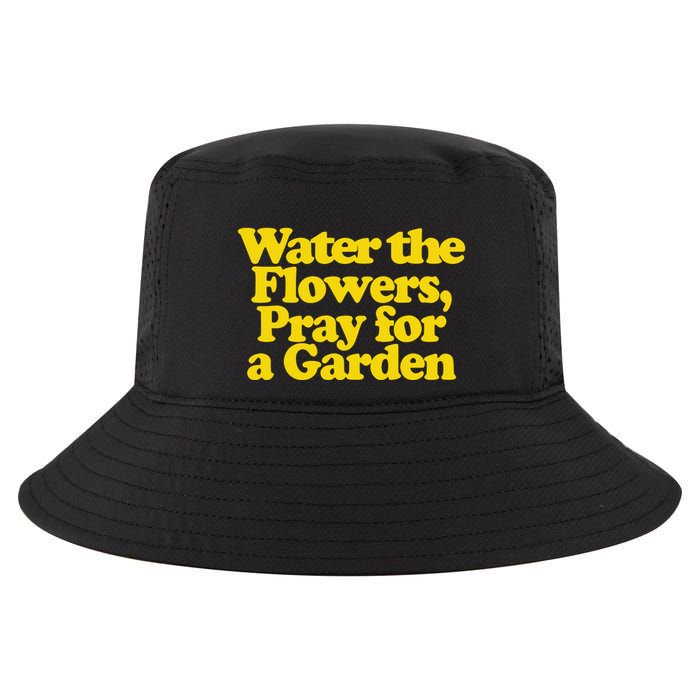Water The Flowers Pray For A Garden Cool Comfort Performance Bucket Hat