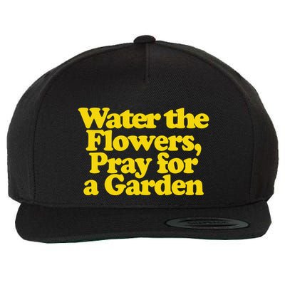 Water The Flowers Pray For A Garden Wool Snapback Cap