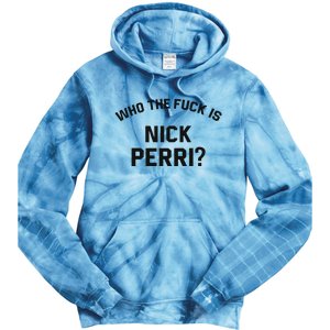 Who The Fuck Is Nick Perri Tie Dye Hoodie