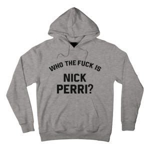 Who The Fuck Is Nick Perri Tall Hoodie