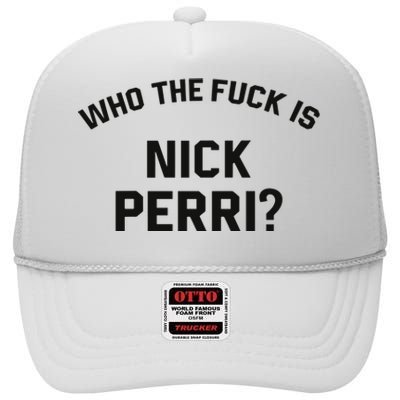 Who The Fuck Is Nick Perri High Crown Mesh Back Trucker Hat