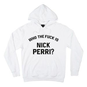 Who The Fuck Is Nick Perri Hoodie