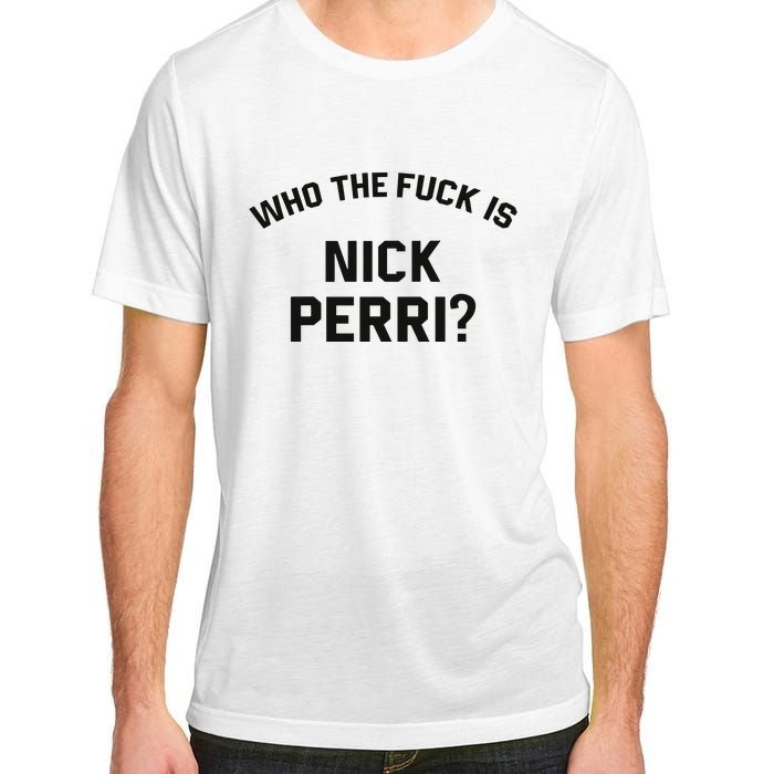 Who The Fuck Is Nick Perri Adult ChromaSoft Performance T-Shirt