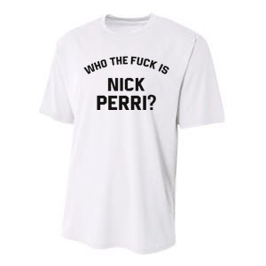 Who The Fuck Is Nick Perri Performance Sprint T-Shirt