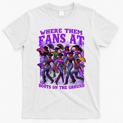 Where Them Fans At Boots On The Ground Cowgirls Western T-Shirt