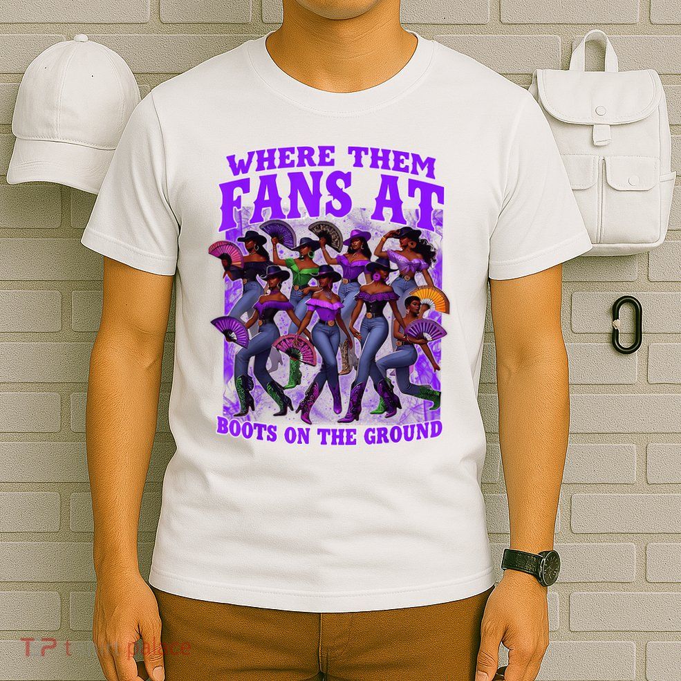 Where Them Fans At Boots On The Ground Cowgirls Western T-Shirt