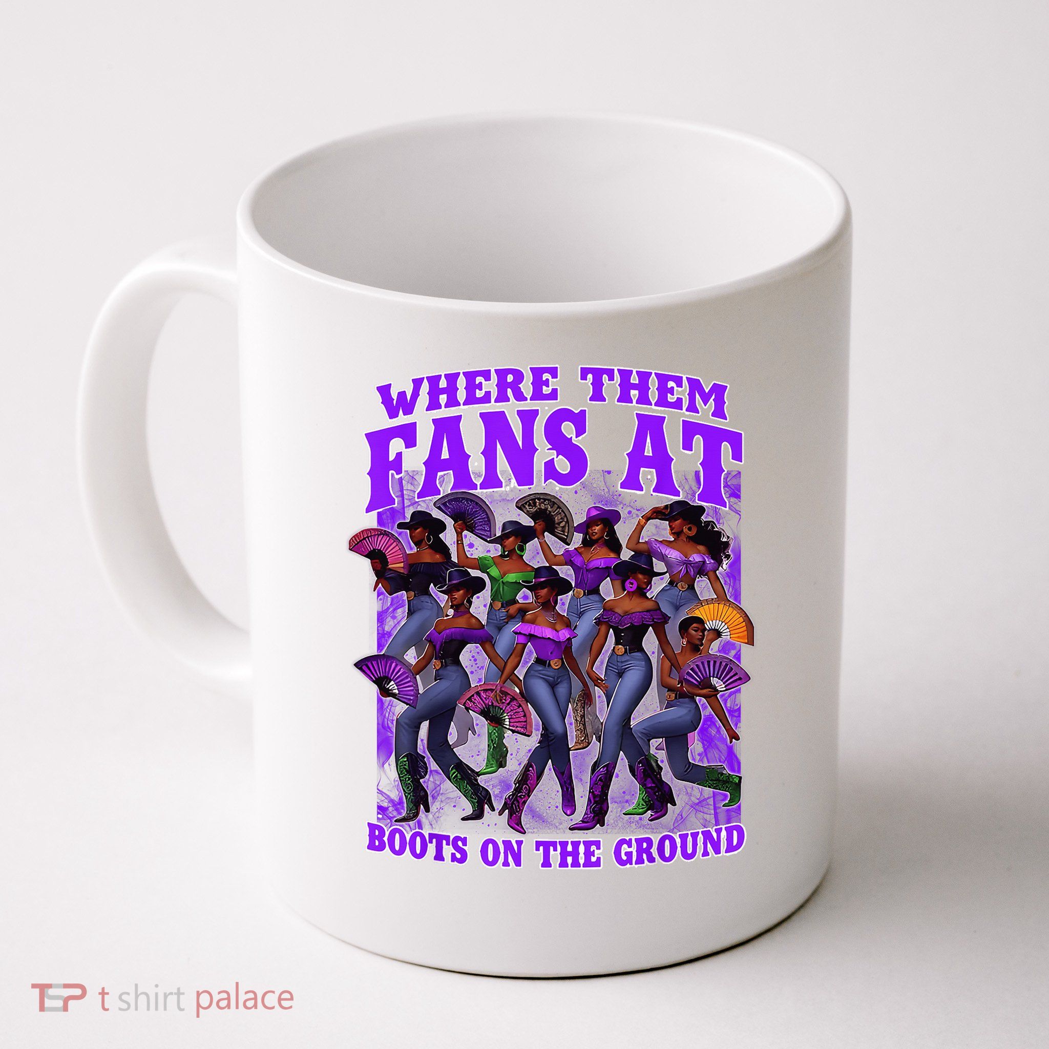 Where Them Fans At Boots On The Ground Cowgirls Western Mug