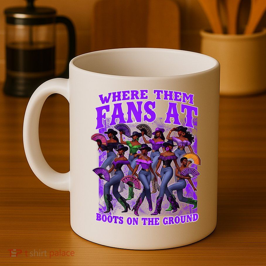 Where Them Fans At Boots On The Ground Cowgirls Western Mug