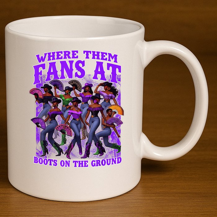 Where Them Fans At Boots On The Ground Cowgirls Western 11oz C Handle Ceramic Mug