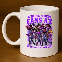 Where Them Fans At Boots On The Ground Cowgirls Western 11oz C Handle Ceramic Mug