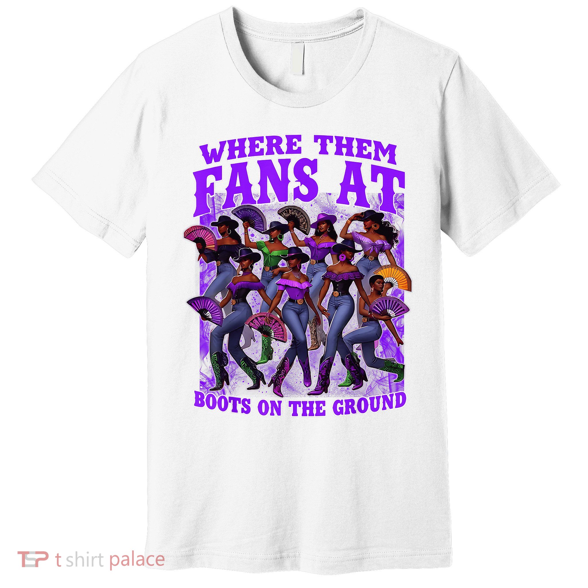 Where Them Fans At Boots On The Ground Cowgirls Western Premium T-Shirt