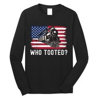 Who Tooted, Funny Train Lovers, Funny Locomotive & Railroad Long Sleeve Shirt