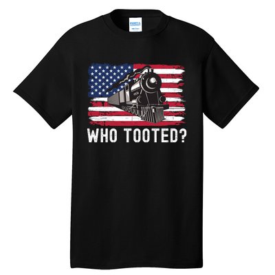 Who Tooted, Funny Train Lovers, Funny Locomotive & Railroad Tall T-Shirt