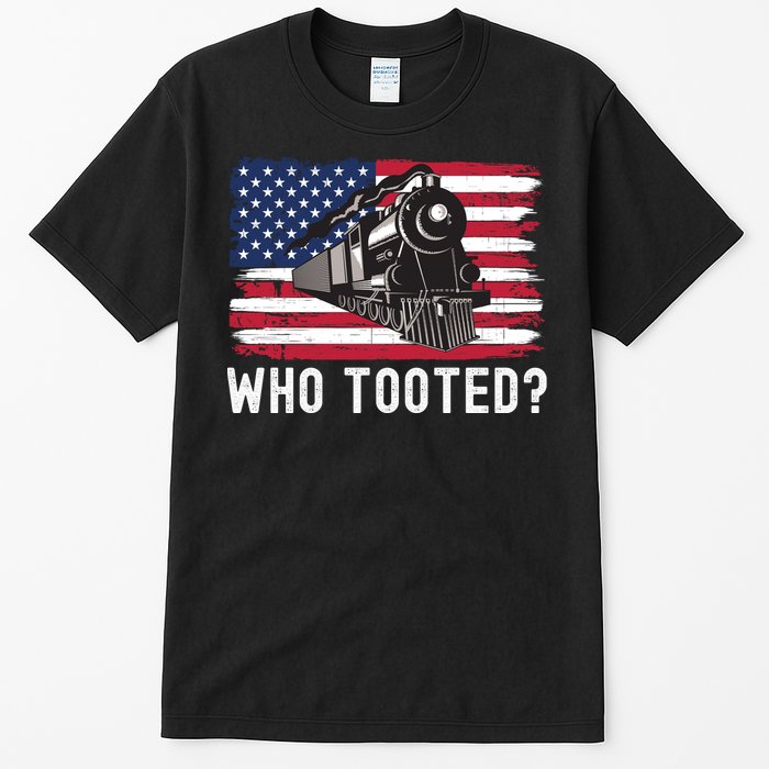 Who Tooted, Funny Train Lovers, Funny Locomotive & Railroad Tall T-Shirt