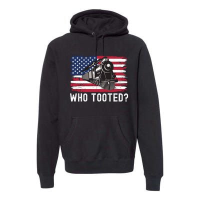 Who Tooted, Funny Train Lovers, Funny Locomotive & Railroad Premium Hoodie