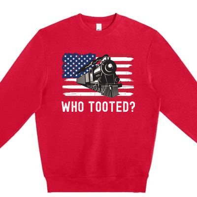 Who Tooted, Funny Train Lovers, Funny Locomotive & Railroad Premium Crewneck Sweatshirt