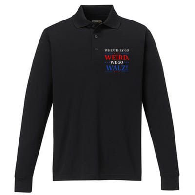 When They Go Weird We Go Walz Harris Waltz 2024 Election Performance Long Sleeve Polo