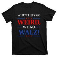 When They Go Weird We Go Walz Harris Waltz 2024 Election T-Shirt