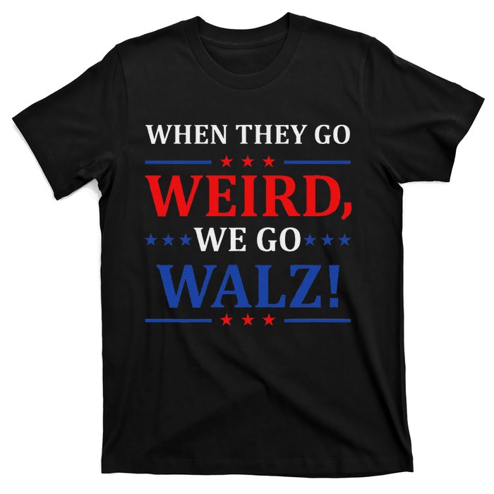 When They Go Weird We Go Walz Harris Waltz 2024 Election T-Shirt