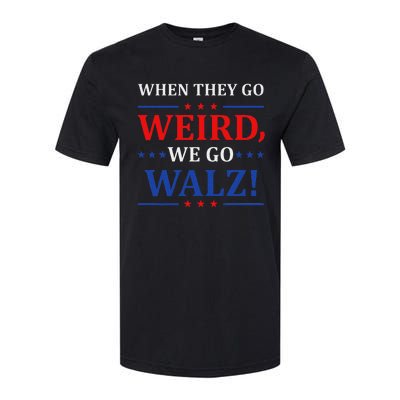 When They Go Weird We Go Walz Harris Waltz 2024 Election Softstyle CVC T-Shirt